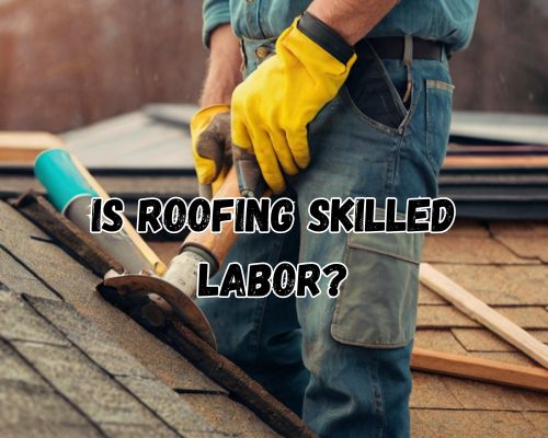 a skilled roofer