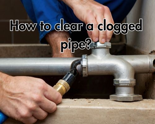 fixation of clogged pipe